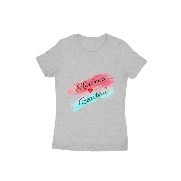 Kindness is Beautiful - Women's T-Shirt